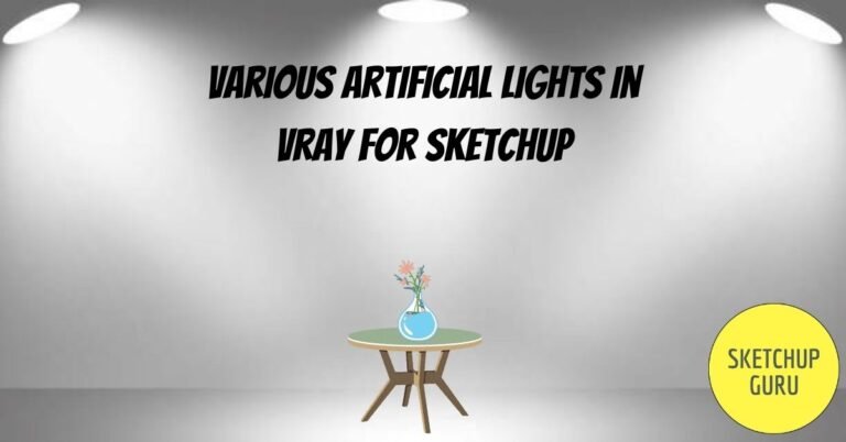 Various Artificial Lights in Vray for Sketchup