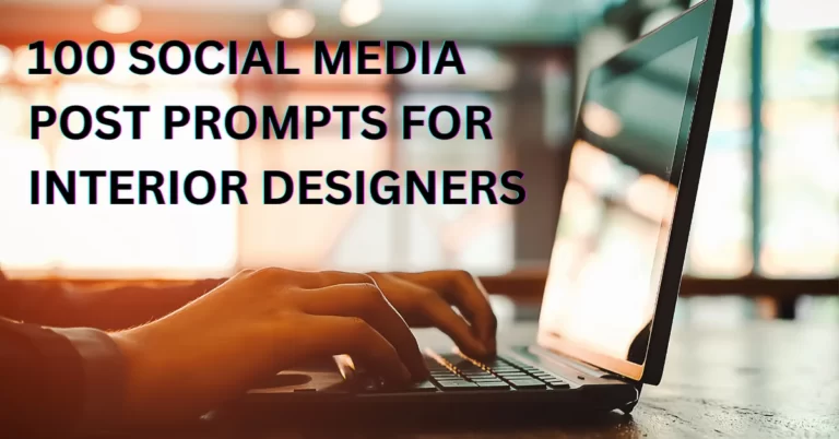 100 social media post prompts for interior designer