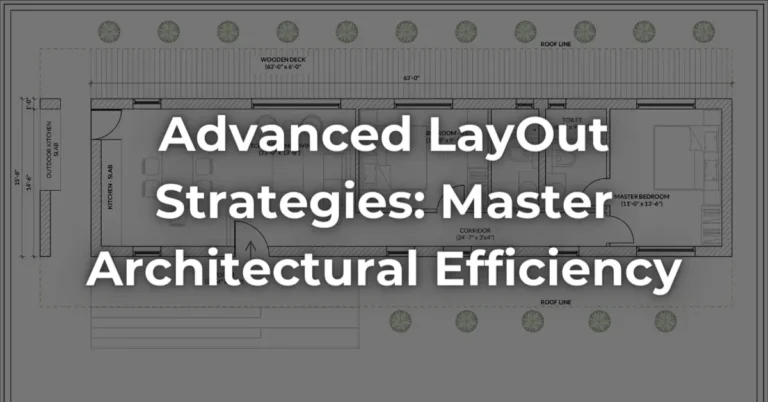 Advanced LayOut Strategies: Master Architectural Efficiency